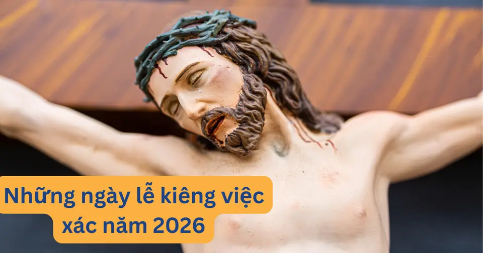 Những ngày lễ kiêng việc xác theo Lịch Công giáo 2026